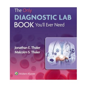 Only Diagnostic Lab Book You'll Ever Need | Thaler, Dr. Jonathan, MD, Malcolm S. Thaler (ISBN: 9781975194703)