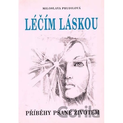 Léčím láskou - Miloslava Prudilová