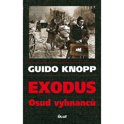 Exodus - Osud vyhnanců - Guido Knopp
