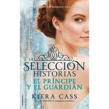 El Principe y El Guardian. Historias de La Seleccion Vol. 1 Cass KieraPaperback