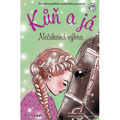 Kůň a já - Nečekaná výhra - Oldřiška Ciprová, Lenka Němcová