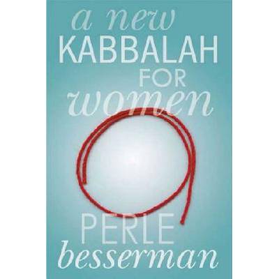 A New Kabbalah for Women | Perle Besserman