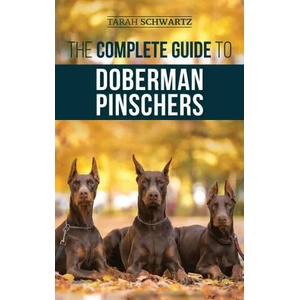 Complete Guide to Doberman Pinschers (ISBN: 9781952069918)