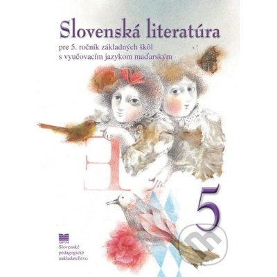 Slovenská literatúra pre 5. ročník ZŠ s VJM - M. Alabánová
