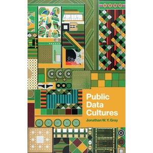 Public Data Cultures | Gray, Jonathan W. (ISBN: 9781509571390)