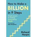 How to Make a Billion in Nine Steps - Richard Harpin