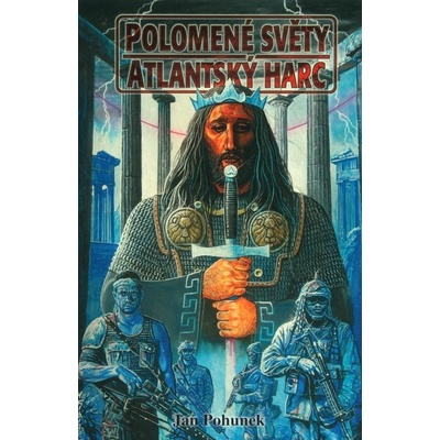 Polomené světy Atlantský harc - Jan Pohunek