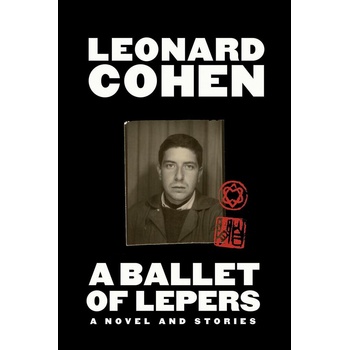 A Ballet of Lepers - Leonard Cohen