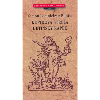 Kupidova střela, Dětinský řáp. - Šimon Lomnický