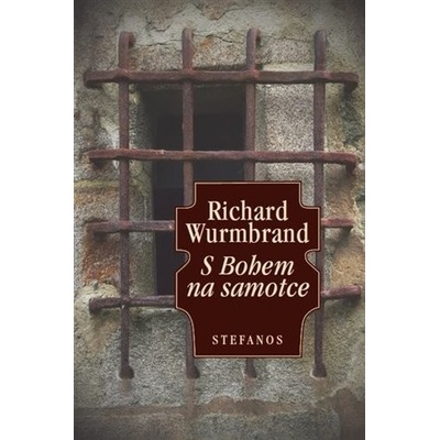 S Bohem na samotce - Richard Wurmbrand