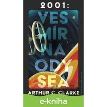 2001: Vesmírna odysea - Arthur C. Clarke