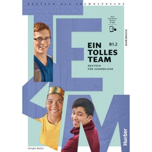 Ein tolles Team B1.2, m. 1 Buch, m. 1 Beilage | Giorgio Motta, Sabine Felber (ISBN: 9783195018104)