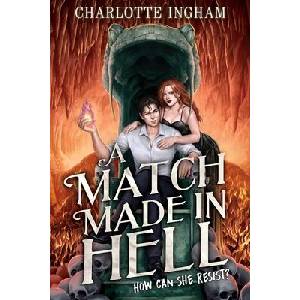 A Match Made in Hell | Charlotte Ingham (ISBN: 9781665977463)
