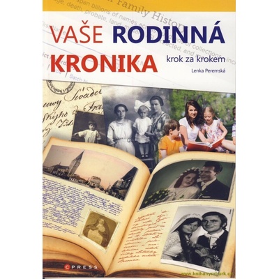 Vaše rodinná kronika krok za krokem - Lenka Peremská