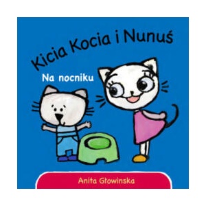 Kicia Kocia i Nunuś Na nocniku | Głowińska Anita (2023)