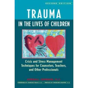 TRAUMA IN THE LIVES OF CHILDREN | Francine Shapiro, Kendall Johnson, Charles Figley (2002)