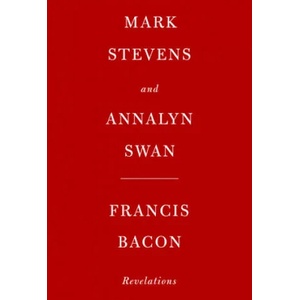 Francis Bacon: Revelations | Annalyn Swan (ISBN: 9780307271624)