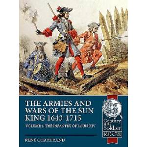 Armies and Wars of the Sun King 1643-1715. Volume 2 | Rene Chartrand (2019)