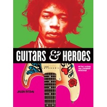 Guitars and Heroes: Mythic Guitars and Legendary Musicians Bitoun JulienPaperback