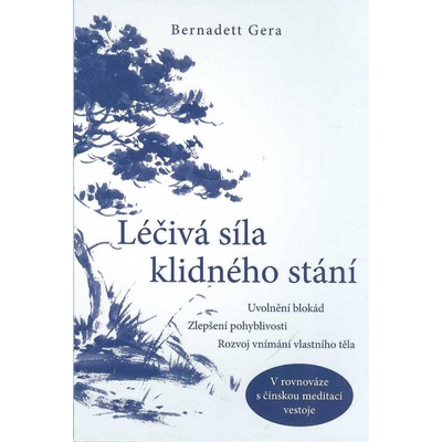 Léčivá síla klidného stání – Uvolnění blokád, zlepšení pohyblivosti, rozvoj vnímání vlastního těla