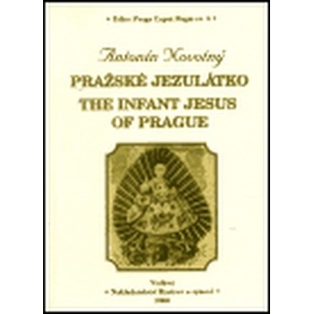 Pražská Jezulátko / The Infant Jesus of Prague - Novotný Antonín
