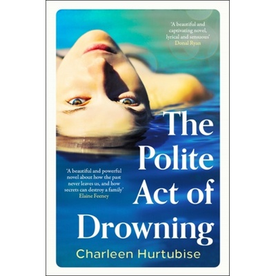 The Polite Act of Drowning - Charleen Hurtubise