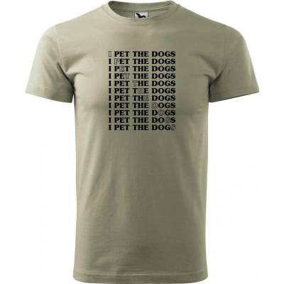 Dobrý Triko pánské tričko I pet the dogs Khaki