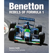 Benetton: Rebels of Formula 1 Smith Damien