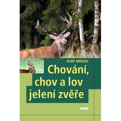 Chování, chov a lov jelení zvěře