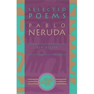 Selected Poems: Pablo Neruda | Pablo Neruda, Neruda, Ben Belitt (ISBN: 9780802151025)