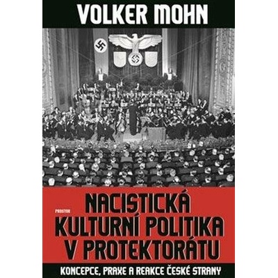 Nacistická kulturní politika v Protektorátu - Volker Mohn
