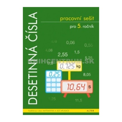 Desetinná čísla pro 5. ročník ZŠ Pracovní sešit Růžena Blažková Květoslava Matoušková