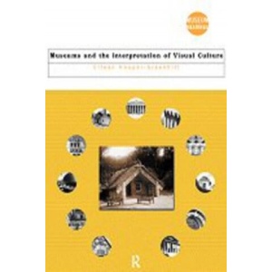 Museums and the Interpretation of Visual Culture | Eilean Hooper-Greenhil (ISBN: 9780415086332)