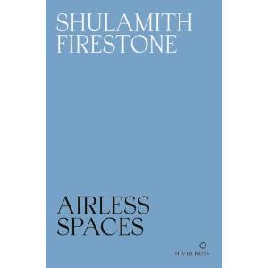 Airless Spaces | Shulamith Firestone (ISBN: 9781739371784)