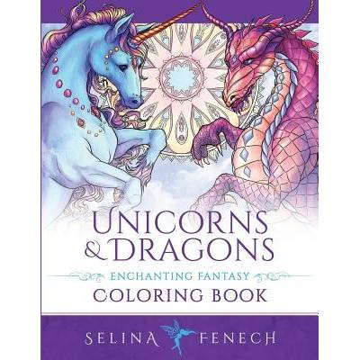 Unicorns and Dragons - Enchanting Fantasy Coloring Book Fenech SelinaPaperback