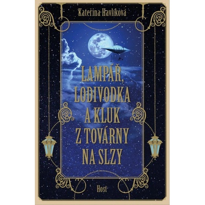 Lampář, lodivodka a kluk z továrny na slzy - Kateřina Havlíková