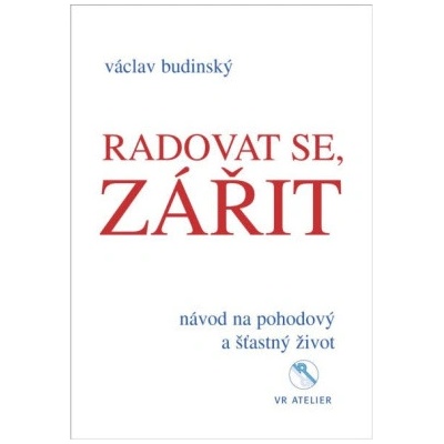 Radovat se, zářit - Václav Budinský