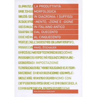 La produttività morfologica in diacronia: i sufissi mento zione e gione in italiano antico dal Duecento al Cinquecento Pavel Štichauer