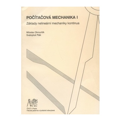 Počítačová mechanika I. Základy nelineární mechaniky kontinua