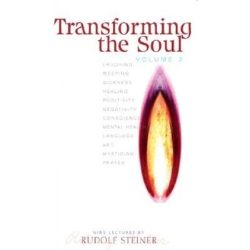 Transforming the Soul | Rudolf Steiner