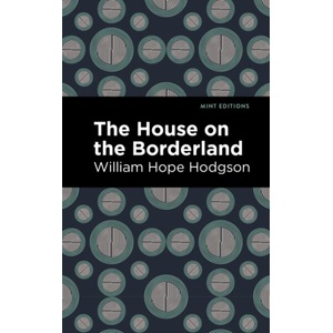 House on the Borderland | Mint Editions (ISBN: 9781513266596)