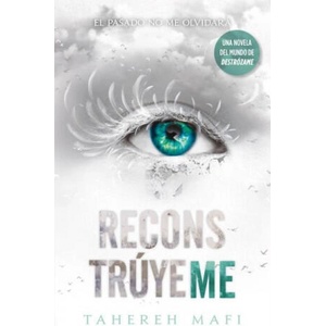RECONTRÚYEME | TAHEREH MAFI (ISBN: 9788492918225)