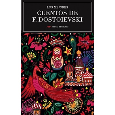 LSO MEJORES CUENTOS DE F. DOSTOIEVSKI | FIODOR DOSTOIEVSKI