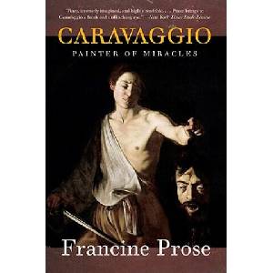 Caravaggio | Francine Prose (ISBN: 9780061768903)