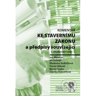Komentář ke stavebnímu zákonu a předpisy související - Jan Mareček, Jiří Doležal a kol.