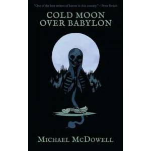 Cold Moon Over Babylon (Valancourt 20th Century Classics) | Michael McDowell (2015)
