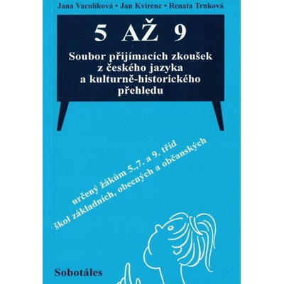 5 až 9 Soubor přijímacích zkoušek z českého jazyka a - Vaculíková, Kvirec