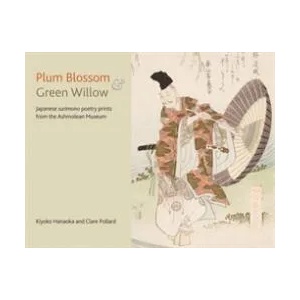 Plum Blossom and Green Willow | Clare Pollard (ISBN: 9781910807262)