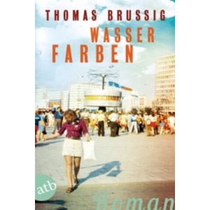 Wasserfarben | Thomas Brussig (ISBN: 9783746632056)