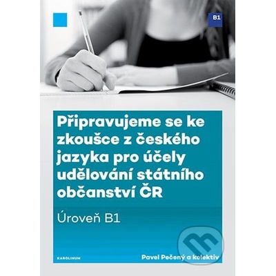 Připravujeme se ke zkoušce z českého jazyka pro účely udělování státního občanství ČR - úroveň B1